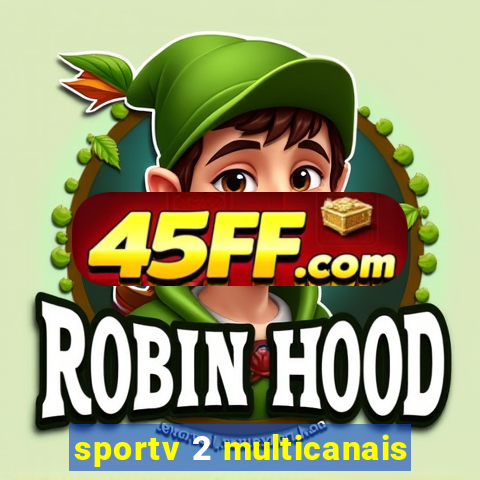sportv 2 multicanais